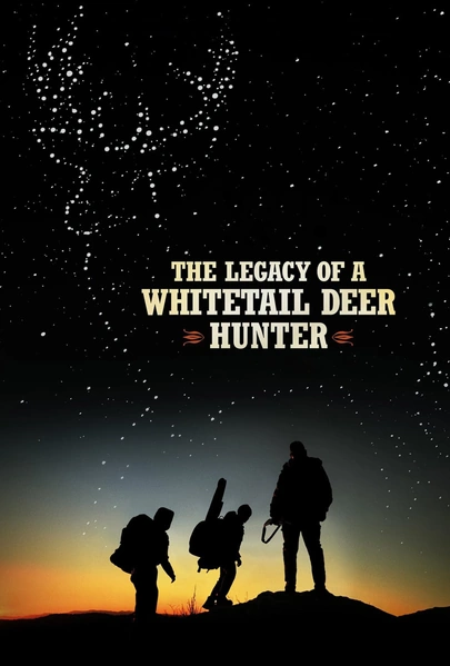 The Legacy of a Whitetail Deer Hunter